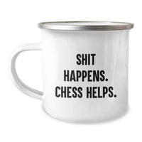 Load image into Gallery viewer, Funny Chess Gifts for Men - Christmas Unique Camping Mugs - Shit Happens, 'Chess Helps' Funny Quote Gifts from Friends to Family - Image 1