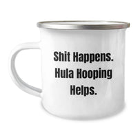 Load image into Gallery viewer, Funny Hula Hooping Christmas Unique Gifts from Friends to Hula Hooping Lovers - Camping Mug with Shit Happens Hula Hooping Helps Quote - Image 1