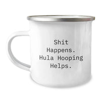 Load image into Gallery viewer, Hula Hooping Fun Gifts from Family to Hula Hooping Enthusiasts this Christmas Unique Camping Mug with Funny Quote Shit Happens Hula Hooping Helps - Image 1