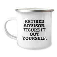 Load image into Gallery viewer, Funny Gifts from Friends for Advisor - Retired Advisor Figure It Out Yourself Camping Mug - Image 1