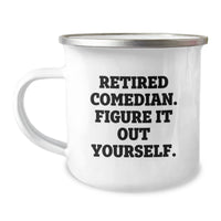 Load image into Gallery viewer, Funny Comedian Gifts from Friends, Comedian Camping Mug for Men and Women, Retired Comedian Quote &#39;Figure It Out Yourself&#39;, Birthday Unique Gifts - Image 1

