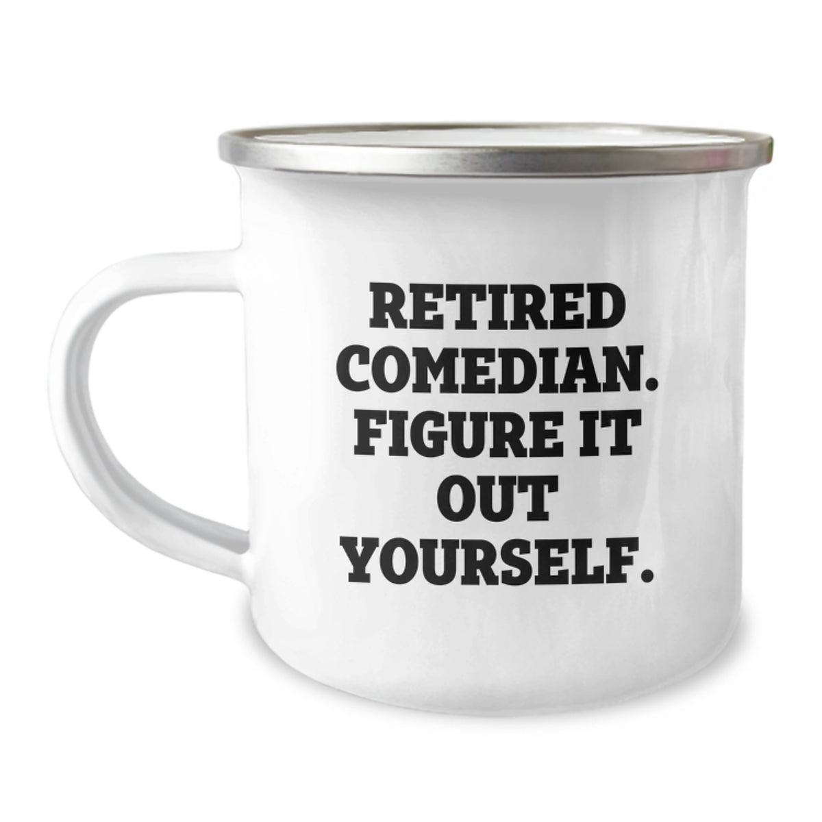 Funny Comedian Gifts from Friends, Comedian Camping Mug for Men and Women, Retired Comedian Quote 'Figure It Out Yourself', Birthday Unique Gifts - Image 1