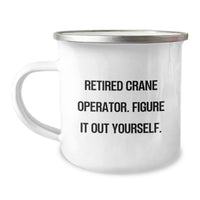 Load image into Gallery viewer, Funny Crane Operator Gifts, &#39;Retired Crane Operator. Figure It Out Yourself.&#39; Camping Mug, Birthday Unique Gifts from Men to Crane Operator Friends - Image 1
