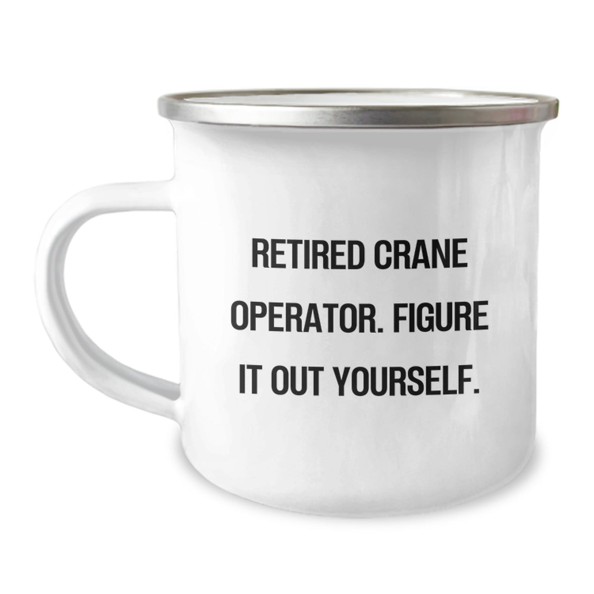 Funny Crane Operator Gifts, 'Retired Crane Operator. Figure It Out Yourself.' Camping Mug, Birthday Unique Gifts from Men to Crane Operator Friends - Image 1