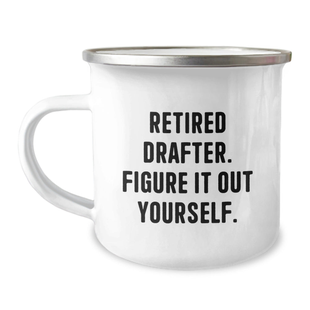 Funny Drafter Gifts from Friends, Retired Drafter Figure It Out Yourself Camping Mug for Men, Women, or Family on Birthday - Image 1