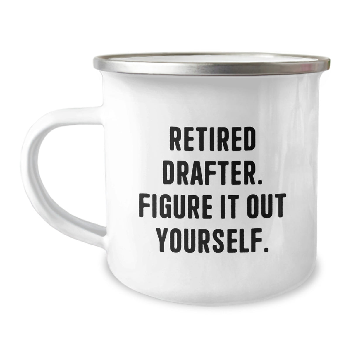 Funny Drafter Gifts from Friends, Retired Drafter Figure It Out Yourself Camping Mug for Men, Women, or Family on Birthday - Image 1