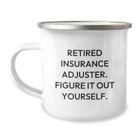 Load image into Gallery viewer, Insurance Adjuster Gifts from Friends - &#39;Retired, Figure It Out Yourself.&#39; Funny Camping Mug for Graduation - Image 1

