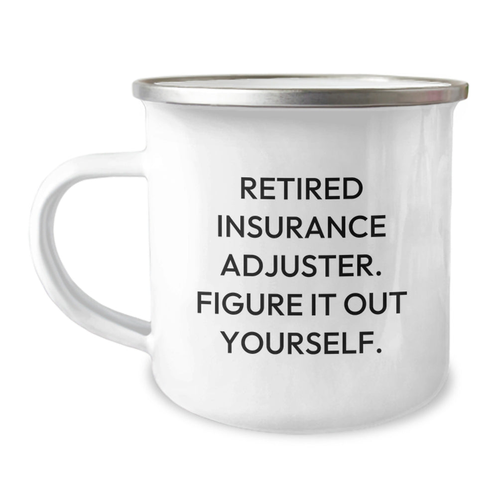 Insurance Adjuster Gifts from Friends - 'Retired, Figure It Out Yourself.' Funny Camping Mug for Graduation - Image 1