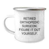 Load image into Gallery viewer, Unique Gifts for Orthopedic Surgeon, Funny Retirement Mug, Christmas Camping Mugs for Men, Women, Friends, Family, 'Figure It Out Yourself' Quote, Orthopedic Surgeon Office Decor - Image 1
