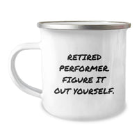 Load image into Gallery viewer, Funny Gifts from Friends for Christmas - Retired Performer Figure It Out Yourself Camping Mug - Image 1