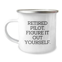 Load image into Gallery viewer, Pilot Gifts for Men - Funny Camping Mug &#39;Retired Pilot. Figure It Out Yourself.&#39; - Gifts from Friends for Graduation - Image 1
