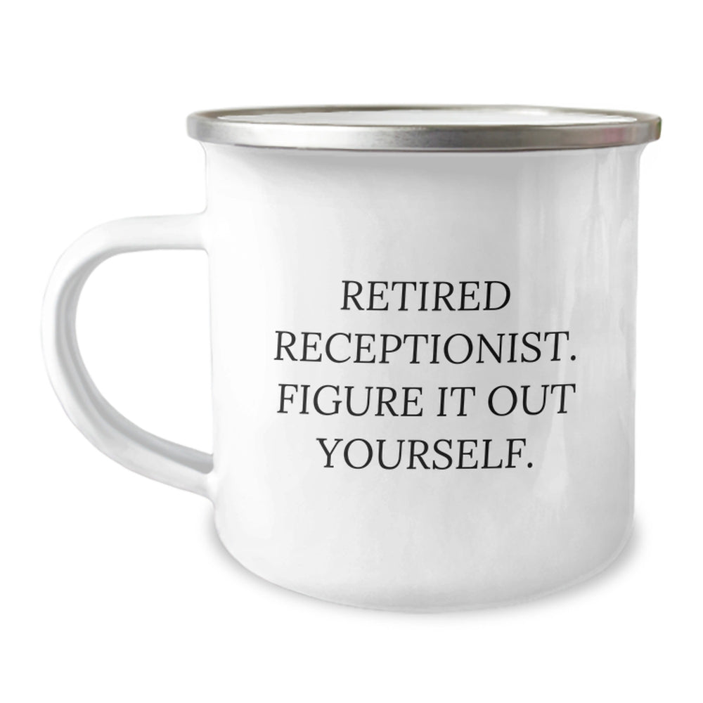 Funny Receptionist Gifts from Coworkers - Retired Quote - 12 oz Stainless Steel Camping Mug for Graduation - Image 1