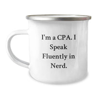 Load image into Gallery viewer, Funny CPA Gifts from Friends, Christmas Unique Gifts for CPAs, Camping Mug - 'I'm A Cpa. I Speak Fluently In genius.' - Image 1