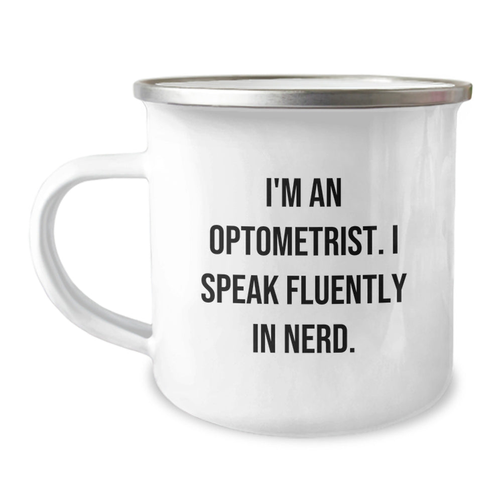 Optometrist Funny Gifts from Friends for Birthday, I'm An Optometrist. I Speak Fluently In genius. Camping Mug, Unique Optometrist Gift - Image 1