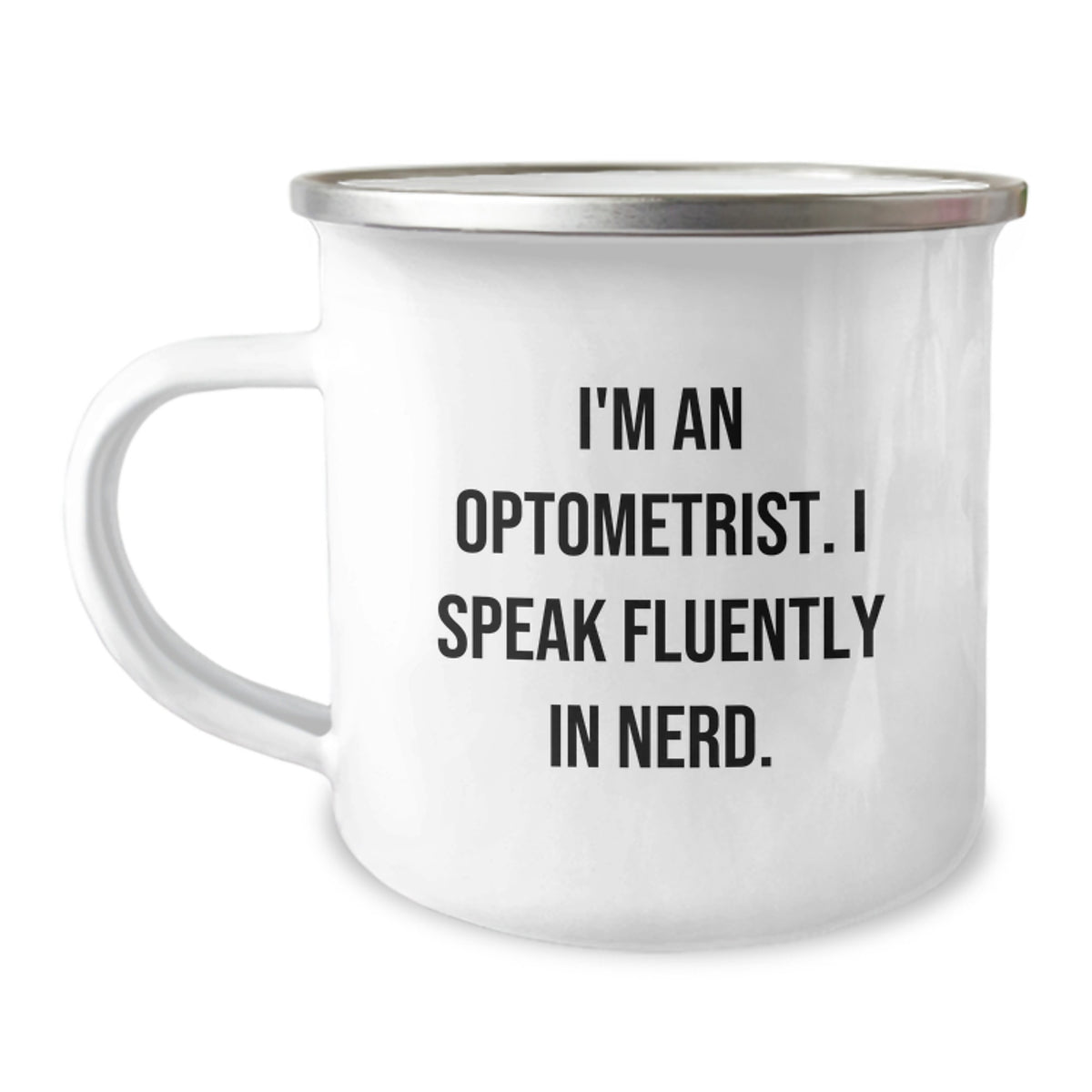 Optometrist Funny Gifts from Friends for Birthday, I'm An Optometrist. I Speak Fluently In genius. Camping Mug, Unique Optometrist Gift - Image 1