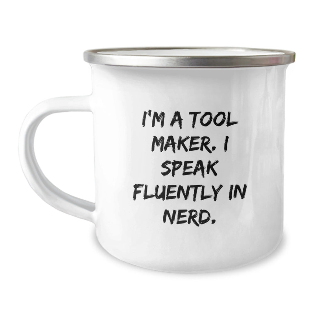 Funny Tool Maker Gifts, I'm A Tool Maker. I Speak Fluently In genius. - Birthday Unique Gifts from Friends to Tool Makers - Image 1