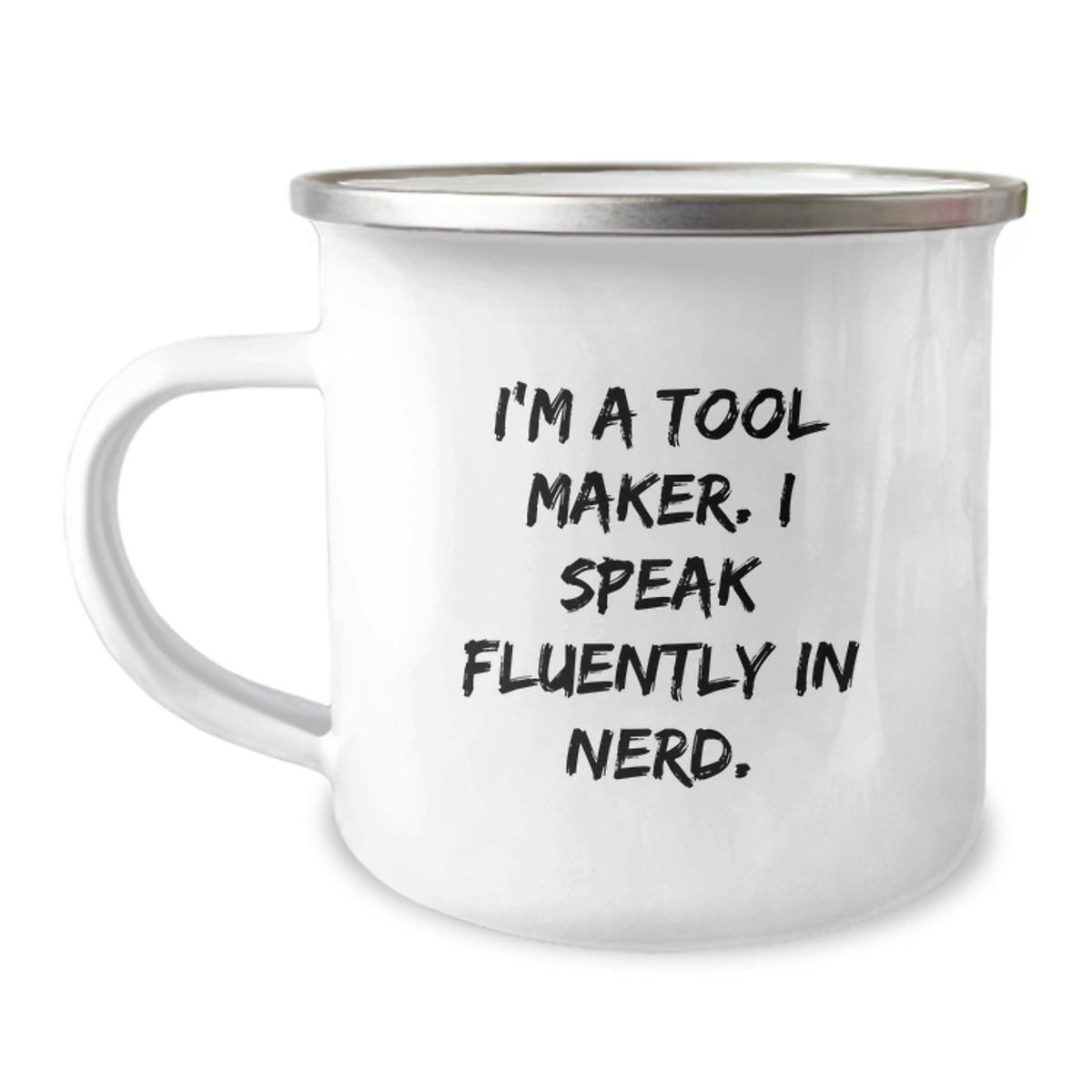 Funny Tool Maker Gifts, I'm A Tool Maker. I Speak Fluently In genius. - Birthday Unique Gifts from Friends to Tool Makers - Image 1