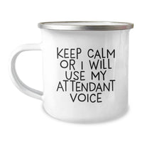Load image into Gallery viewer, Funny Attendant Quotes Gifts from Family for Graduation Unique Gifts, Camping Mug, Keep Calm Or I Will Use My Attendant Voice, 12 oz Stainless Steel with Enamel Finish - Image 1
