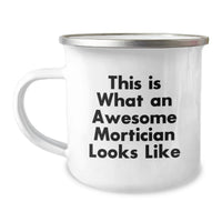 Load image into Gallery viewer, Funny Mortician Gifts, Mortician Christmas Unique Gifts from Friends, 12 oz Stainless Steel Camping Mug with 'This Is What An Awesome Mortician Looks Like' Quote - Image 1