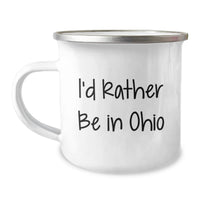 Load image into Gallery viewer, Ohio Camping Mug I'd Rather Be In Ohio Funny Quote Unique Graduation Gifts for Ohio Men Friends Family - Image 1