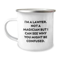 Load image into Gallery viewer, Funny Lawyer Gifts for Men, Lawyer Mug for Camping, I'm A Lawyer. Not A Magician But I Can See Why You Might Be Confused., Unique Christmas Unique Gifts from Friends to Family Members - Image 1