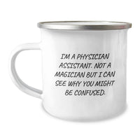 Load image into Gallery viewer, Funny Physician Assistant Gifts for Men Graduation Unique, Camping Mug for PAs, I'm A Physician Assistant. Not A Magician, Gifts from Family to Physician Assistant - Image 1