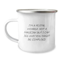 Load image into Gallery viewer, Funny Postal Worker Gifts for Men - 'I'm Not A Magician But I Can See Why You Might Be Confused.' Stainless Steel Camping Mug - Image 1