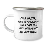 Load image into Gallery viewer, Funny Writer Gifts from Friends for Valentine's Camping Mug - 'I'm A Writer. Not A Magician But I Can See Why You Might Be Confused.' - Image 1