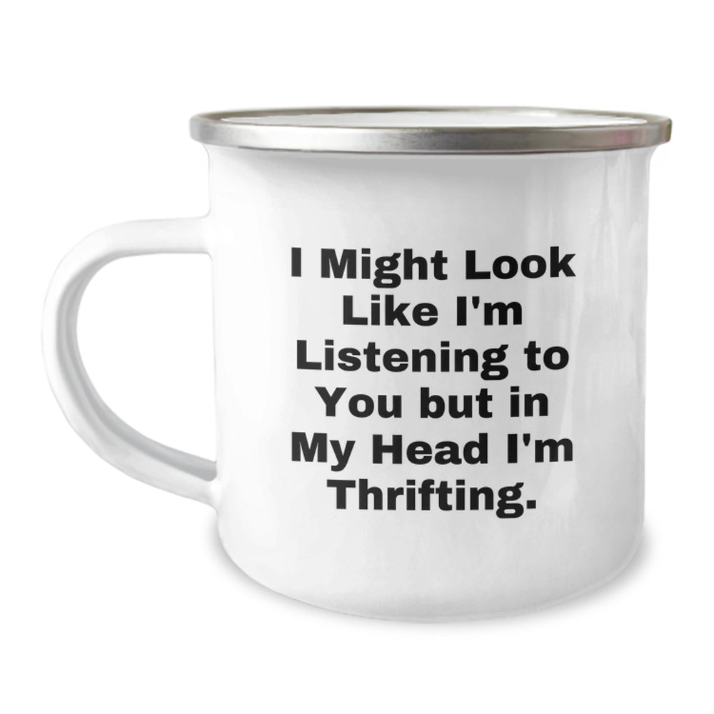 Thrifting Gifts for Friends - Funny Camping Mug with Inspirational Quote, Gifts from Friends for Thrifting Enthusiasts, 12 oz Stainless Steel with Enamel Finish - Image 1