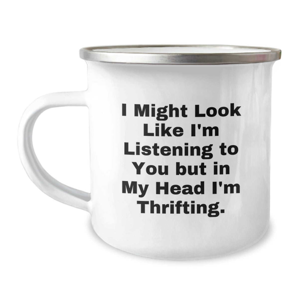 Thrifting Gifts for Friends - Funny Camping Mug with Inspirational Quote, Gifts from Friends for Thrifting Enthusiasts, 12 oz Stainless Steel with Enamel Finish - Image 1