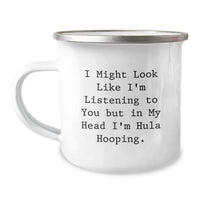 Load image into Gallery viewer, Hula Hooping Gifts from Friends to Family - &#39;I Might Look Like I&#39;m Listening...&#39; Camping Mug for Graduation - Image 1
