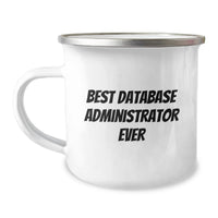 Load image into Gallery viewer, Funny Gifts from the Best Database Administrator Ever for Friends, Unique Camping Mug for Christmas Unique Gifts, Best Quotes Gifts for Database Administrator Friends - Image 1
