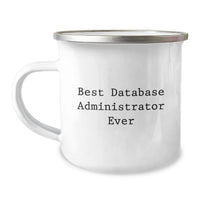 Load image into Gallery viewer, Funny Database Administrator Gifts - Best Database Administrator Ever Camping Mug for Valentine's - Unique Gifts from Friends for Database Administrator - Image 1