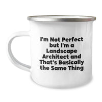 Load image into Gallery viewer, Funny Landscape Architect Gifts from Friends to Family - I&#39;m Not Perfect But I&#39;m A Landscape Architect And That&#39;s Basically The Same Thing Quote, 12 oz Camping Mug for Graduation - Image 1
