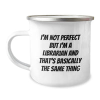 Load image into Gallery viewer, Librarian Gifts for Graduation, Funny Camping Mug &#39;I&#39;m Not Perfect But I&#39;m A Librarian And That&#39;s Basically The Same Thing&#39;, Gifts from Family to Librarian, Unique Graduation Gifts - Image 1
