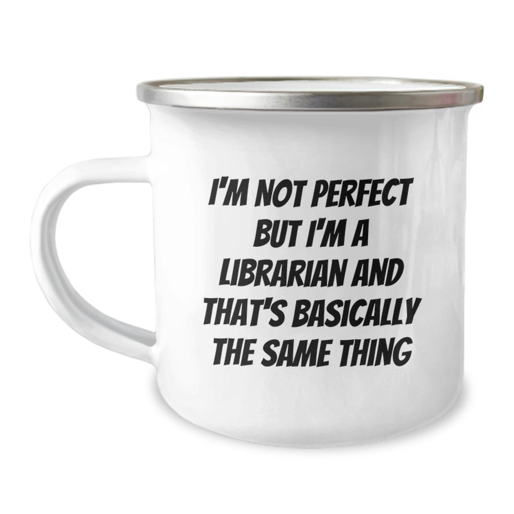 Librarian Gifts for Graduation, Funny Camping Mug 'I'm Not Perfect But I'm A Librarian And That's Basically The Same Thing', Gifts from Family to Librarian, Unique Graduation Gifts - Image 1