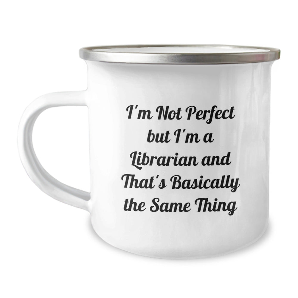Librarian Gifts for Graduation, Funny Camping Mug with Quote 'I'm Not Perfect But I'm A Librarian And That's Basically The Same Thing', Gifts from Family, Friends or Coworkers for Librarian - Image 1