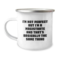 Load image into Gallery viewer, Magistrate Gifts from Friends, Gifts for Magistrate, Funny Camping Mug for Graduation, &#39;I&#39;m Not Perfect But I&#39;m A Magistrate And That&#39;s Basically The Same Thing&#39; Quote - Image 1
