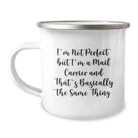 Load image into Gallery viewer, Funny Mail Carrier Gifts for Men or Women, &#39;I&#39;m Not Perfect But I&#39;m A Mail Carrier And That&#39;s Basically The Same Thing&#39; Camping Mug, Graduation Unique Gifts from Friends or Family - Image 1

