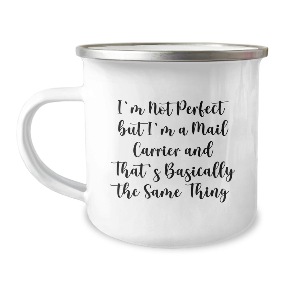 Funny Mail Carrier Gifts for Men or Women, 'I'm Not Perfect But I'm A Mail Carrier And That's Basically The Same Thing' Camping Mug, Graduation Unique Gifts from Friends or Family - Image 1