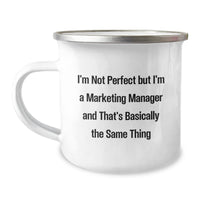 Load image into Gallery viewer, Marketing Manager Gifts for Graduation - &#39;I&#39;m Not Perfect But I&#39;m A Marketing Manager And That&#39;s Basically The Same Thing&#39; Funny Camping Mug, Gifts from Friends, Gifts for Marketing Manager - Image 1
