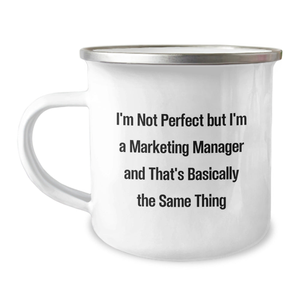 Marketing Manager Gifts for Graduation - 'I'm Not Perfect But I'm A Marketing Manager And That's Basically The Same Thing' Funny Camping Mug, Gifts from Friends, Gifts for Marketing Manager - Image 1