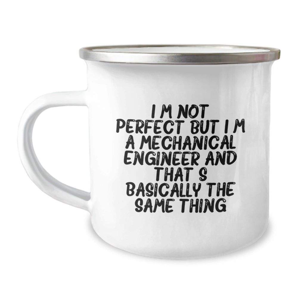 Funny Mechanical Engineer Gifts from Friends, Unique Camping Mug for Graduation, 'I'm Not Perfect But I'm A Mechanical Engineer And That's Basically The Same Thing' Quote - Image 1