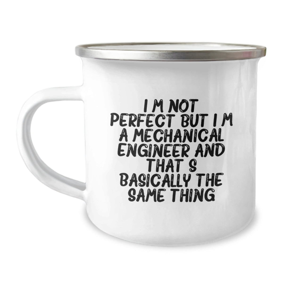 Funny Mechanical Engineer Gifts from Friends, Unique Camping Mug for Graduation, 'I'm Not Perfect But I'm A Mechanical Engineer And That's Basically The Same Thing' Quote - Image 1