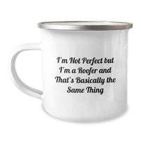 Load image into Gallery viewer, Funny Roofer Birthday Unique Gifts from Friends to Men, Unique Camping Mug Ideas for Him, I'm Not Perfect But I'm A Roofer And That's Basically The Same Thing - Image 1