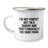 Load image into Gallery viewer, Funny Sheriff Gifts for Men, &#39;I&#39;m Not Perfect But I&#39;m A Sheriff And That&#39;s Basically The Same Thing&#39; Camping Mug from Friends to Coworkers - Image 1
