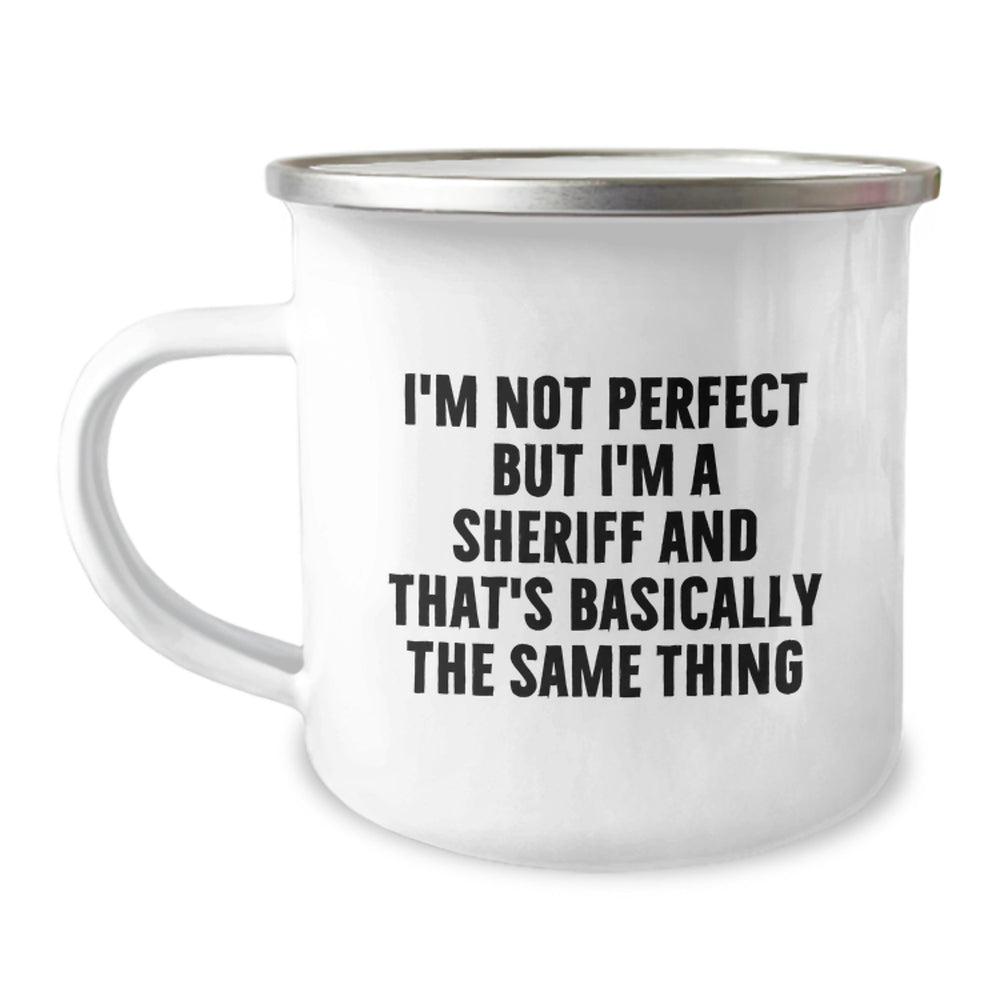 Funny Sheriff Gifts for Men, 'I'm Not Perfect But I'm A Sheriff And That's Basically The Same Thing' Camping Mug from Friends to Coworkers - Image 1