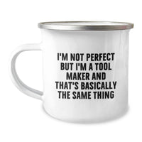 Load image into Gallery viewer, Funny Tool Maker Gifts from Friends to Family Camping Mug, I&#39;m Not Perfect, But I&#39;m a Tool Maker, Birthday Unique Presents for Him - Image 1
