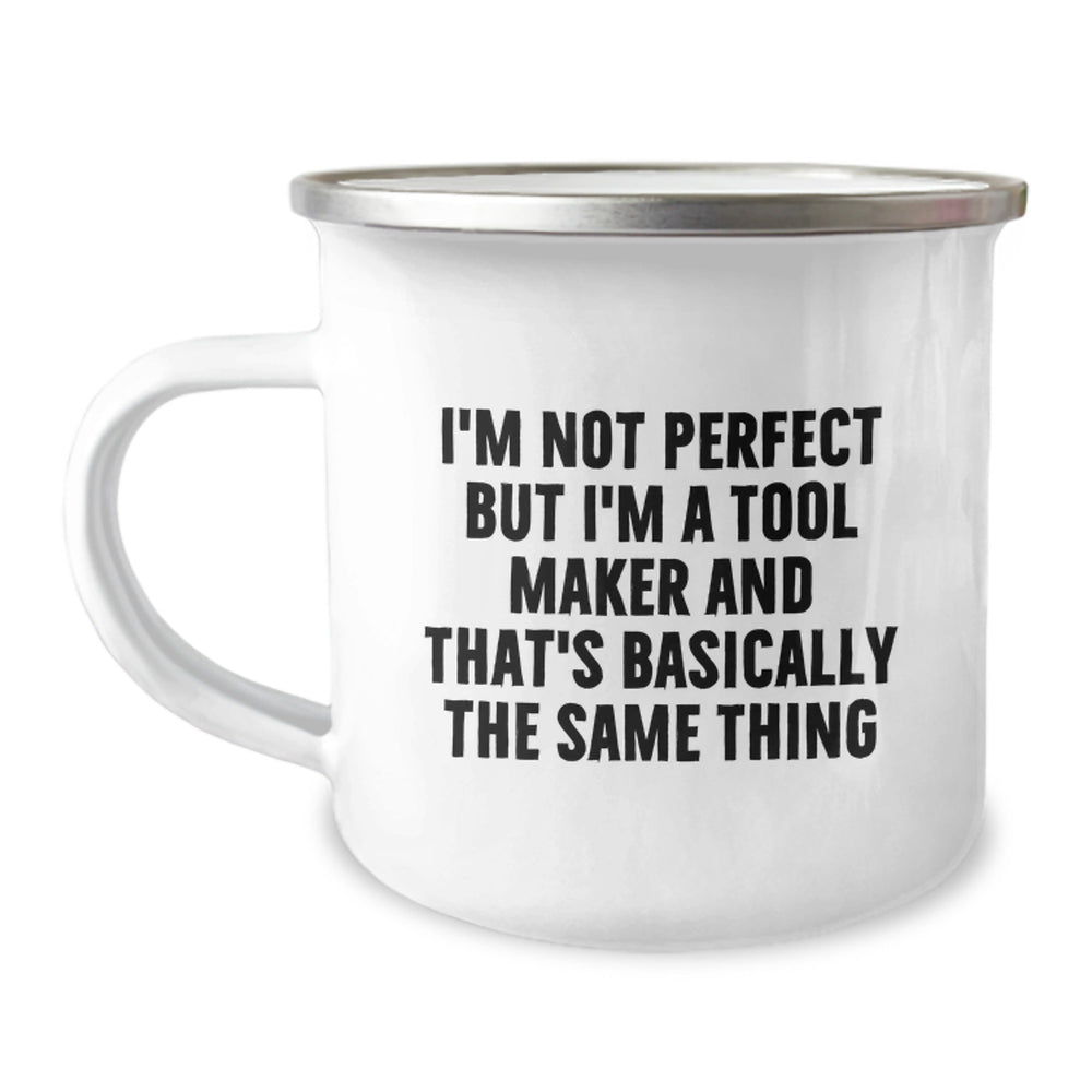 Funny Tool Maker Gifts from Friends to Family Camping Mug, I'm Not Perfect, But I'm a Tool Maker, Birthday Unique Presents for Him - Image 1