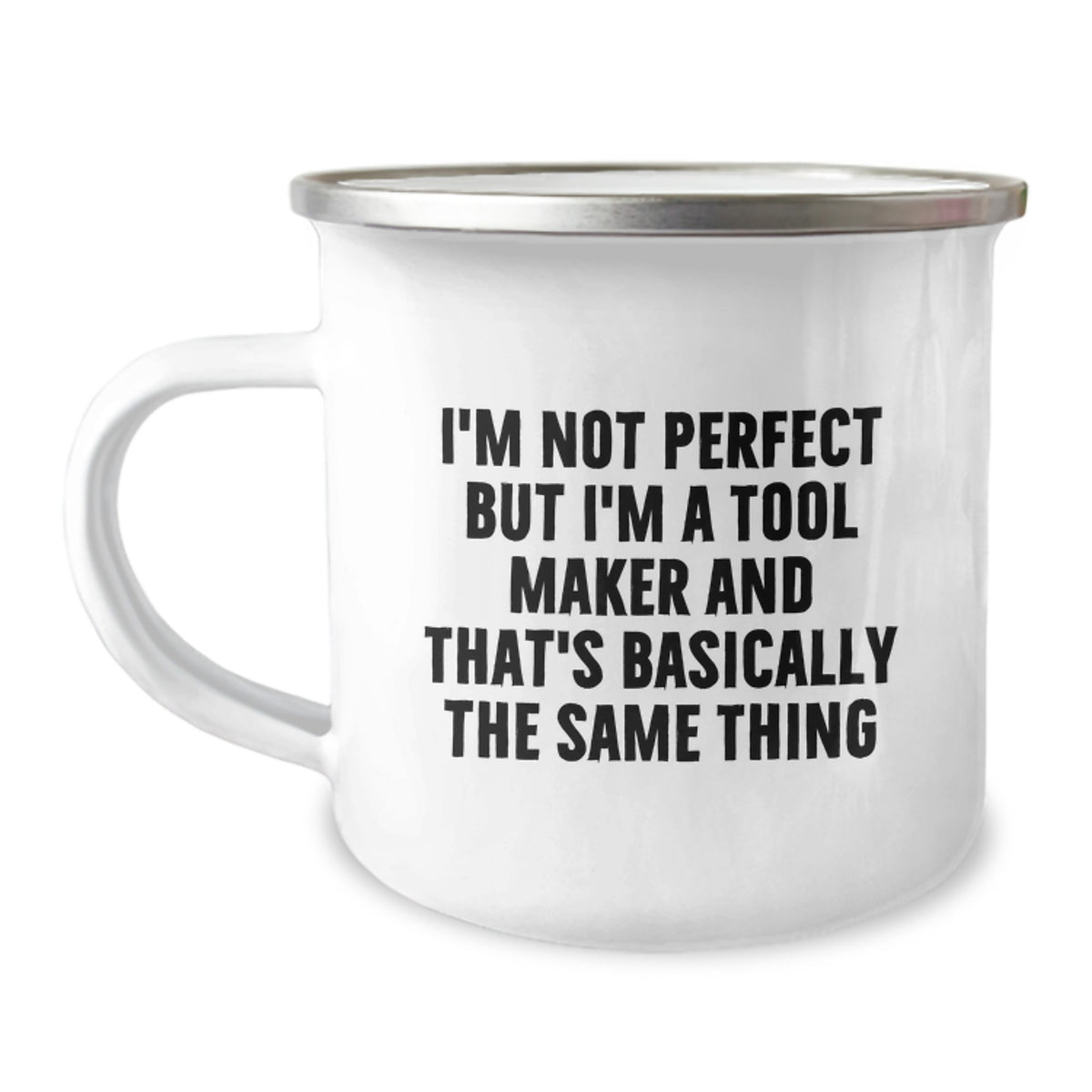 Funny Tool Maker Gifts from Friends to Family Camping Mug, I'm Not Perfect, But I'm a Tool Maker, Birthday Unique Presents for Him - Image 1